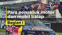 Para penakluk motor dan mobil balap - Bagian I | Video Balap