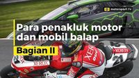 Para penakluk motor dan mobil balap - Bagian II | Video Balap