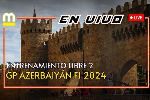 Así vivimos el viernes del GP de Azerbaiyán 2024 en Bakú