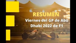 Resumen del viernes del GP de Abu Dhabi 2022 de F1 en Yas Marina